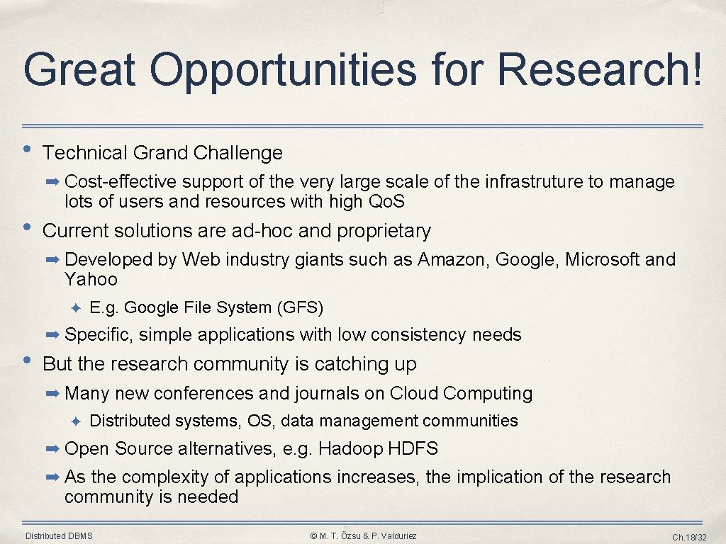 Great Opportunities for Research! • Technical Grand Challenge ➡ Cost-effective support of the very