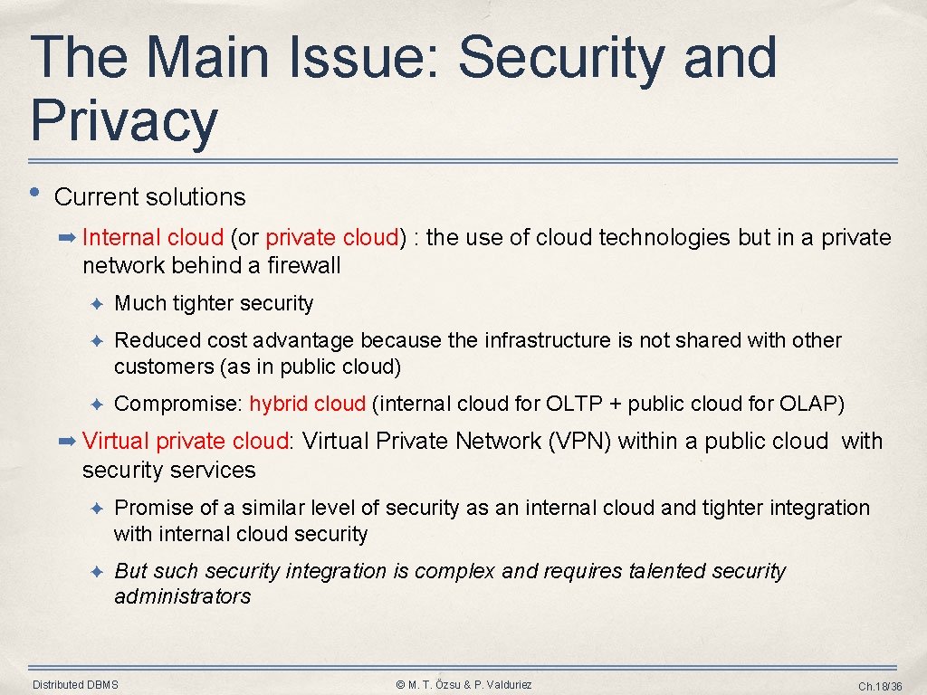 The Main Issue: Security and Privacy • Current solutions ➡ Internal cloud (or private