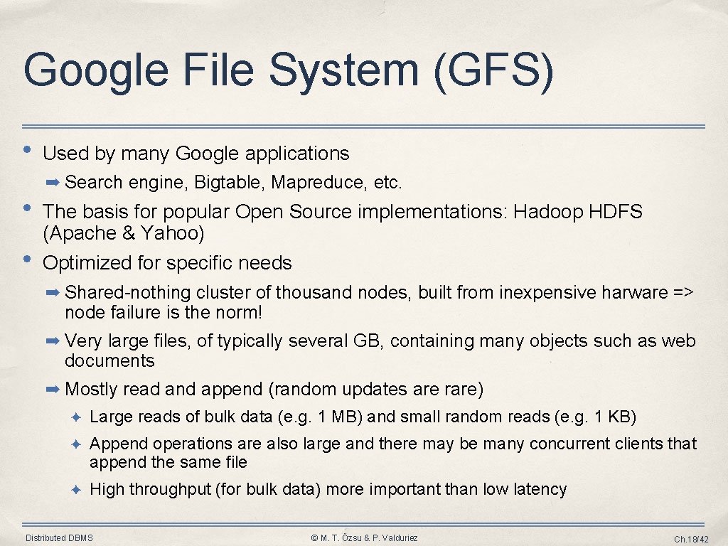 Google File System (GFS) • • • Used by many Google applications ➡ Search