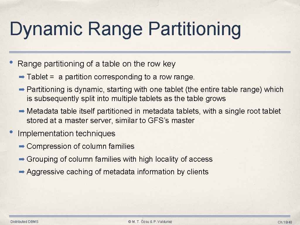 Dynamic Range Partitioning • Range partitioning of a table on the row key ➡