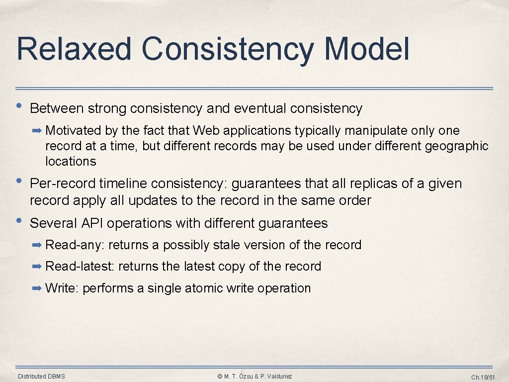 Relaxed Consistency Model • Between strong consistency and eventual consistency ➡ Motivated by the