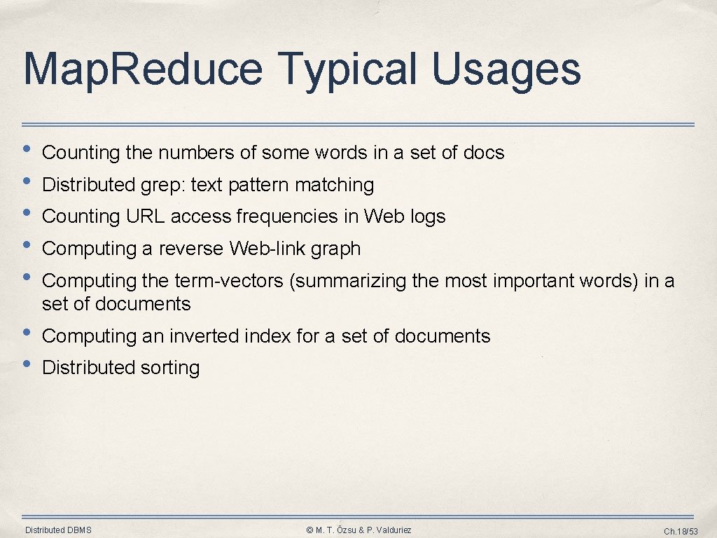 Map. Reduce Typical Usages • • • Counting the numbers of some words in