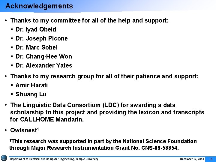 Acknowledgements • Thanks to my committee for all of the help and support: §