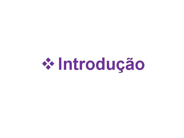 v Introdução 