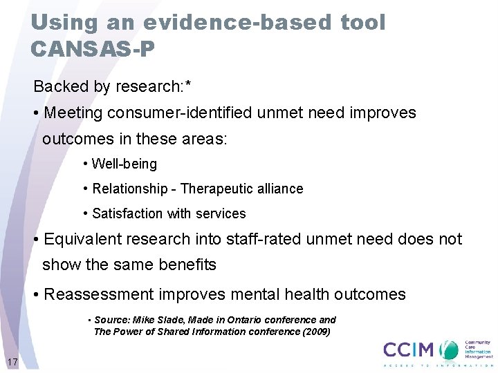 Using an evidence-based tool CANSAS-P Backed by research: * • Meeting consumer-identified unmet need