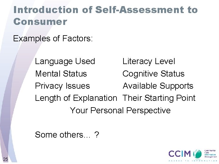 Introduction of Self-Assessment to Consumer Examples of Factors: Language Used Literacy Level Mental Status
