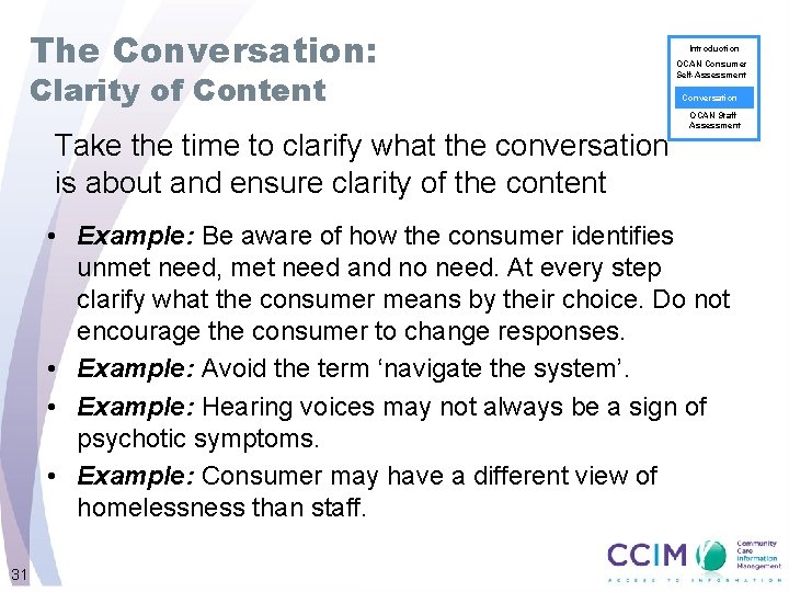 The Conversation: Clarity of Content Take the time to clarify what the conversation is