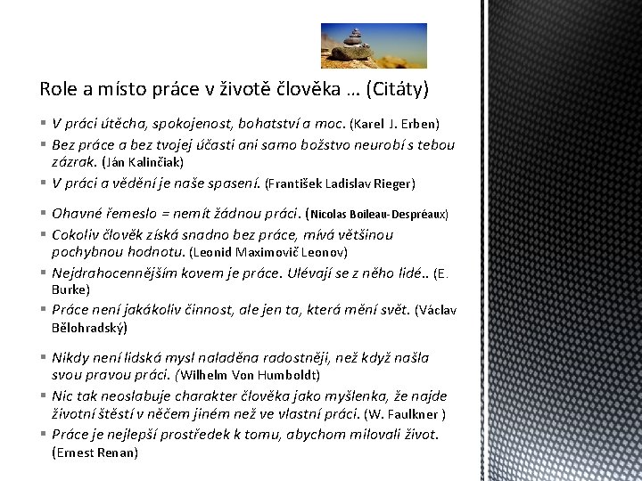 Role a místo práce v životě člověka … (Citáty) § V práci útěcha, spokojenost,