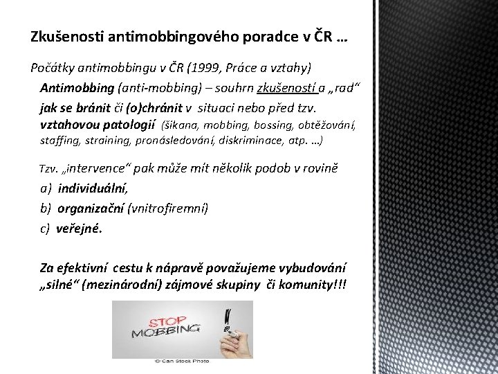 Zkušenosti antimobbingového poradce v ČR … Počátky antimobbingu v ČR (1999, Práce a vztahy)