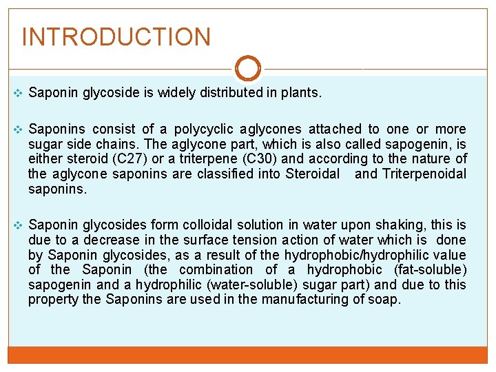 INTRODUCTION v Saponin glycoside is widely distributed in plants. v Saponins consist of a