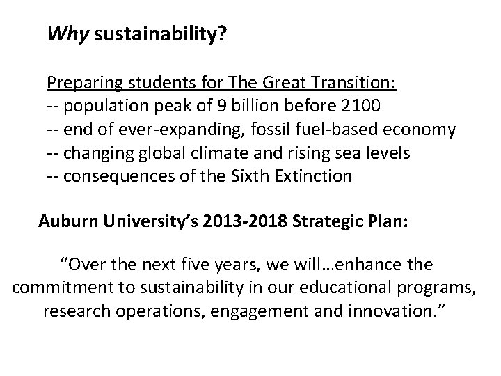 Why sustainability? Preparing students for The Great Transition: -- population peak of 9 billion