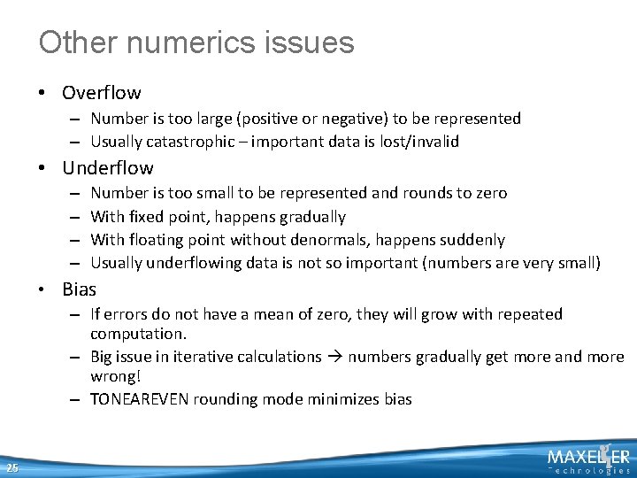 Other numerics issues • Overflow – Number is too large (positive or negative) to