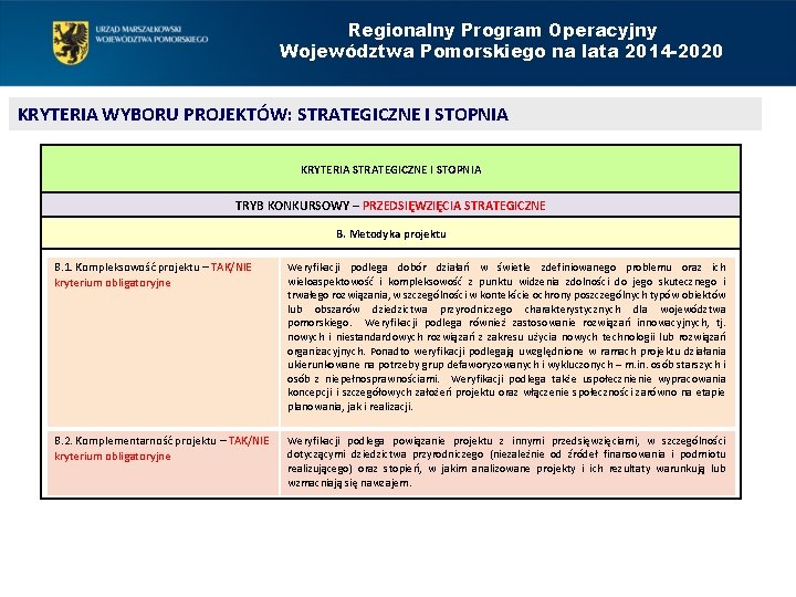 Regionalny Program Operacyjny Województwa Pomorskiego na lata 2014 -2020 KRYTERIA WYBORU PROJEKTÓW: STRATEGICZNE I