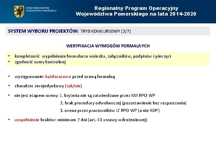 Regionalny Program Operacyjny Województwa Pomorskiego na lata 2014 -2020 SYSTEM WYBORU PROJEKTÓW: TRYB KONKURSOWY