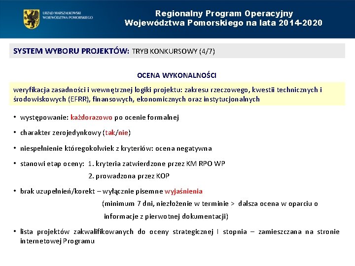 Regionalny Program Operacyjny Województwa Pomorskiego na lata 2014 -2020 SYSTEM WYBORU PROJEKTÓW: TRYB KONKURSOWY