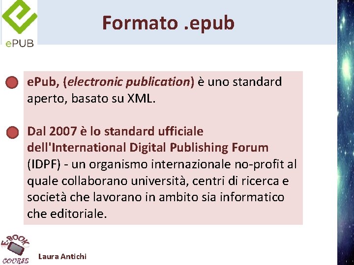 Formato. epub e. Pub, (electronic publication) è uno standard aperto, basato su XML. Dal