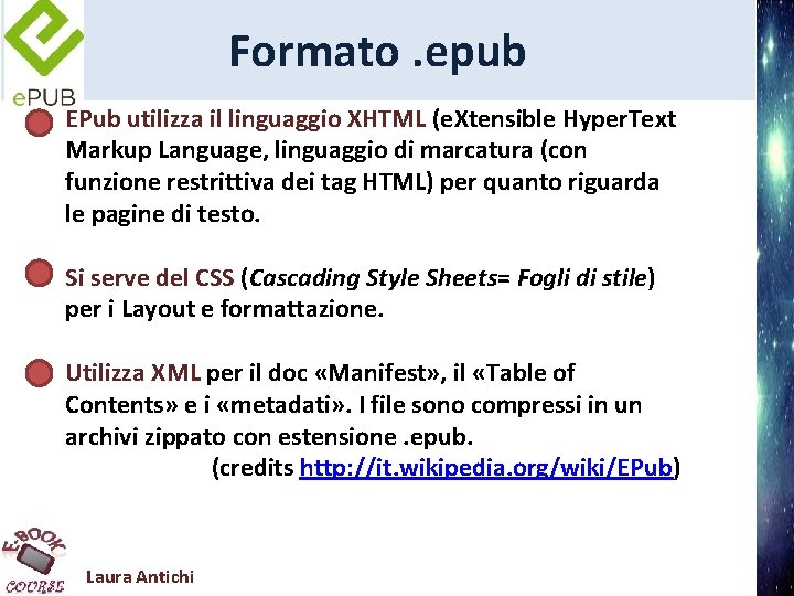 Formato. epub EPub utilizza il linguaggio XHTML (e. Xtensible Hyper. Text Markup Language, linguaggio