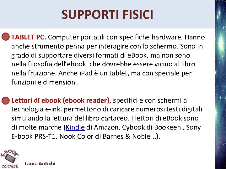 SUPPORTI FISICI TABLET PC. Computer portatili con specifiche hardware. Hanno anche strumento penna per