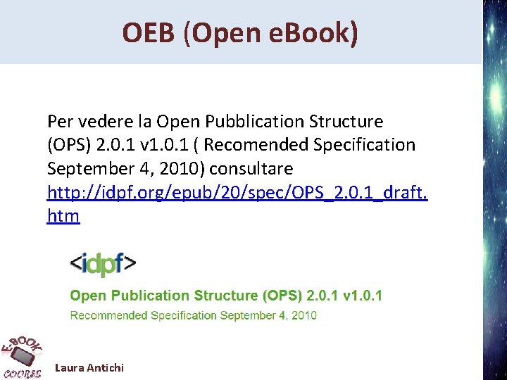 OEB (Open e. Book) Per vedere la Open Pubblication Structure (OPS) 2. 0. 1