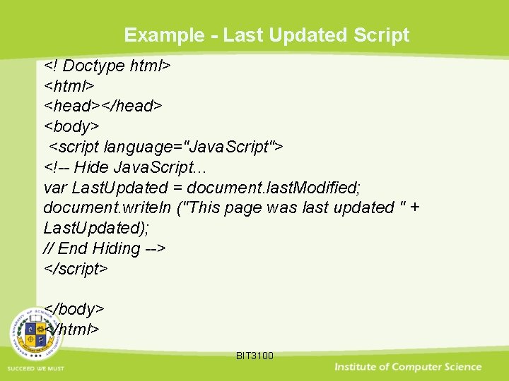Example - Last Updated Script <! Doctype html> <head></head> <body> <script language="Java. Script"> <!--