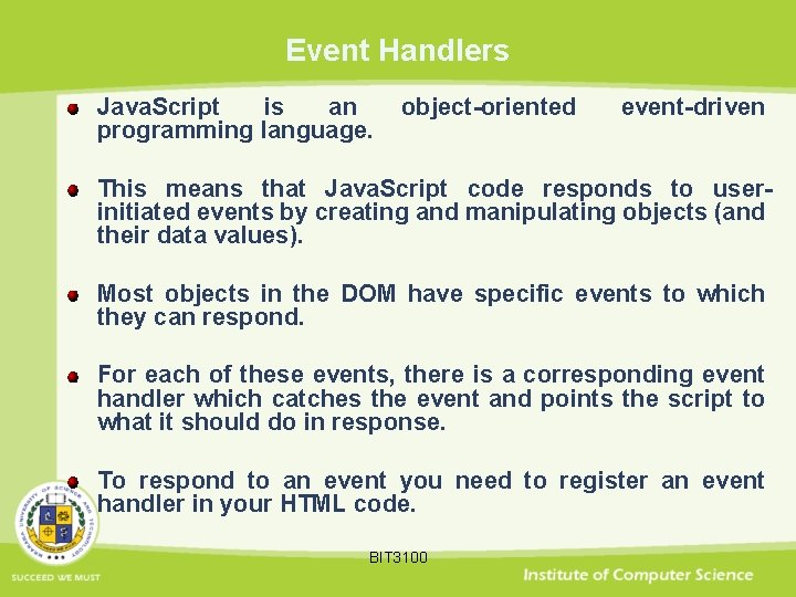 Event Handlers Java. Script is an programming language. object-oriented event-driven This means that Java.