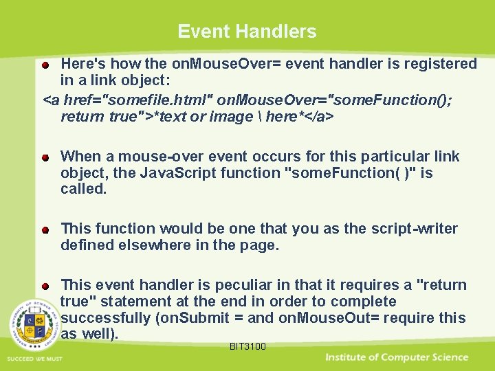 Event Handlers Here's how the on. Mouse. Over= event handler is registered in a