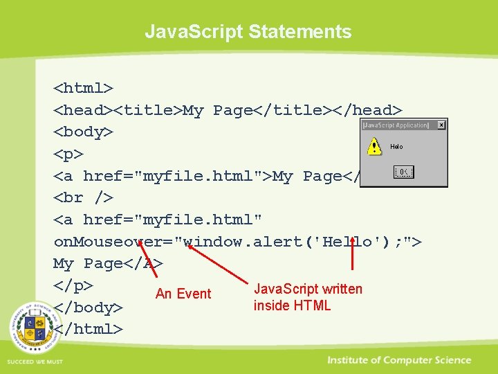 Java. Script Statements <html> <head><title>My Page</title></head> <body> <p> <a href="myfile. html">My Page</a> <a href="myfile.