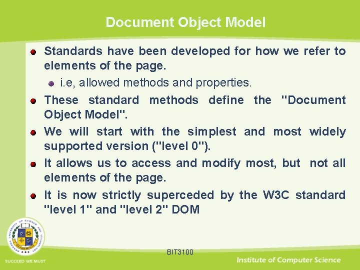 Document Object Model Standards have been developed for how we refer to elements of