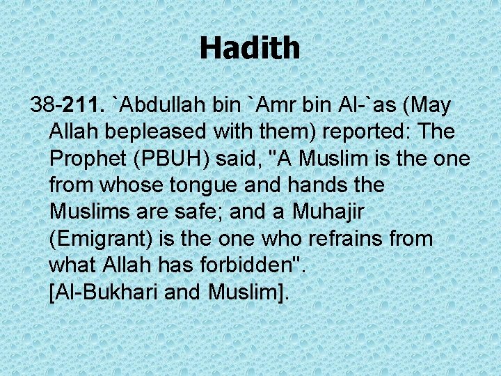 Hadith 38 -211. `Abdullah bin `Amr bin Al-`as (May Allah bepleased with them) reported: