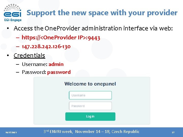 Support the new space with your provider • Access the One. Provider administration interface