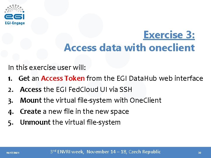 Exercise 3: Access data with oneclient In this exercise user will: 1. Get an