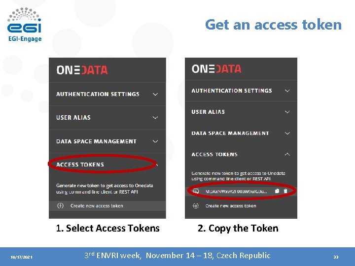 Get an access token 1. Select Access Tokens 10/17/2021 2. Copy the Token 3