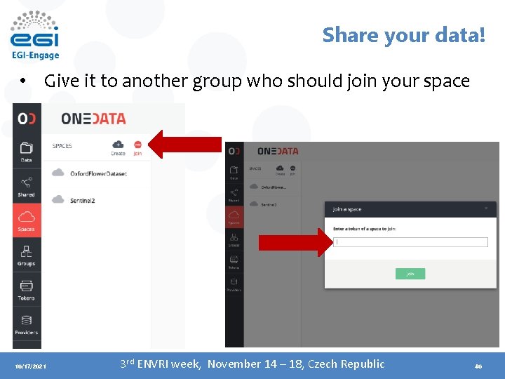 Share your data! • Give it to another group who should join your space