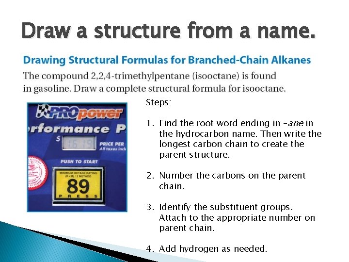 Draw a structure from a name. Steps: 1. Find the root word ending in