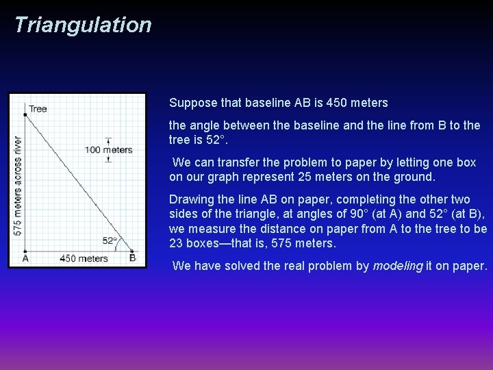 Triangulation Suppose that baseline AB is 450 meters the angle between the baseline and