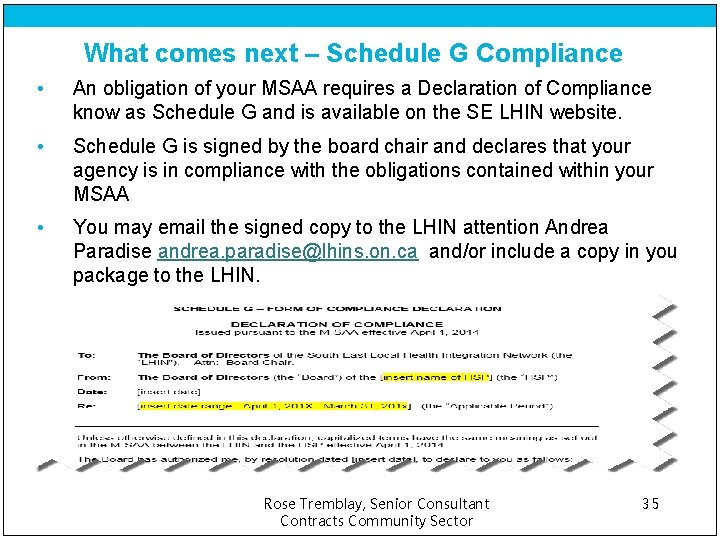 What comes next – Schedule G Compliance • An obligation of your MSAA requires