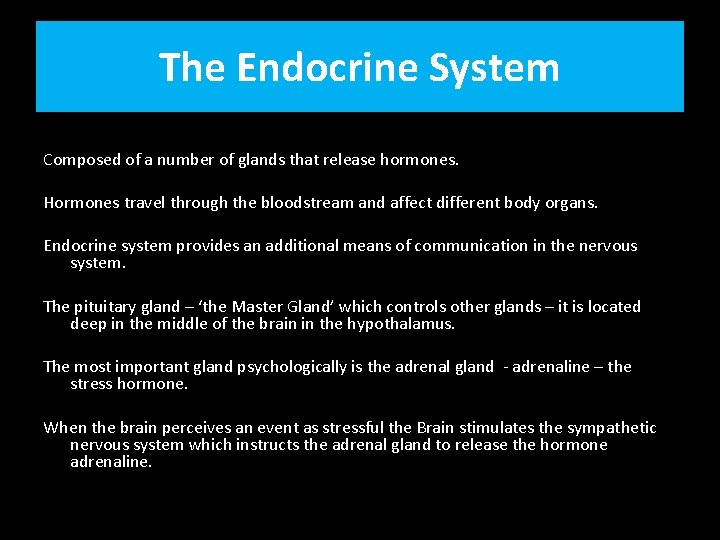The Endocrine System Composed of a number of glands that release hormones. Hormones travel