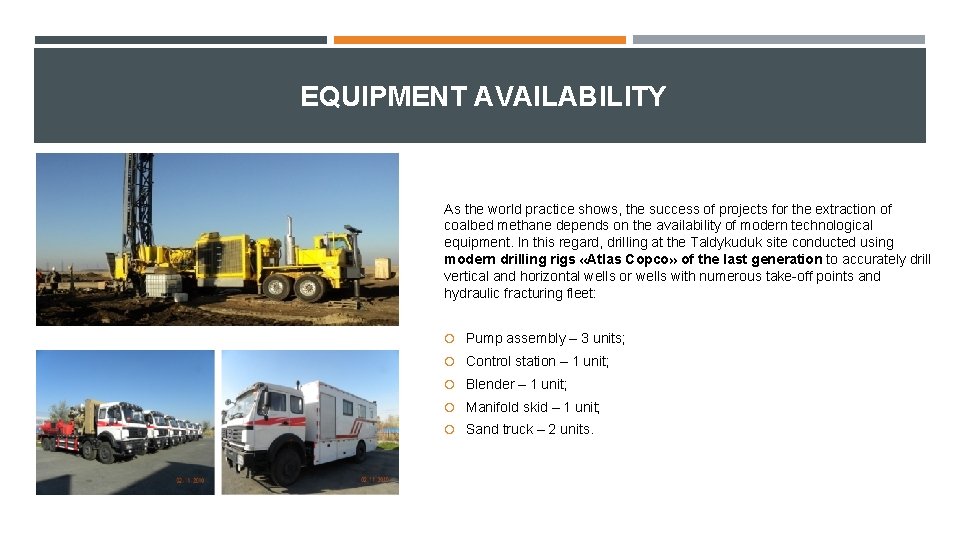 EQUIPMENT AVAILABILITY As the world practice shows, the success of projects for the extraction