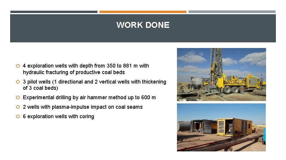 WORK DONE 4 exploration wells with depth from 350 to 881 m with hydraulic