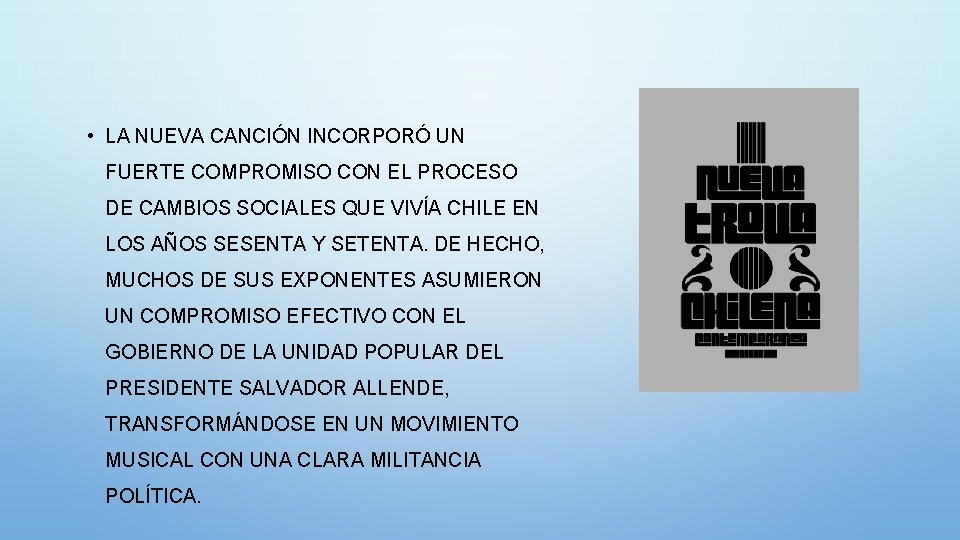  • LA NUEVA CANCIÓN INCORPORÓ UN FUERTE COMPROMISO CON EL PROCESO DE CAMBIOS