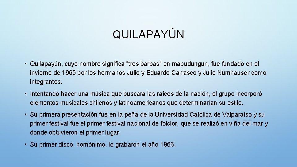 QUILAPAYÚN • Quilapayún, cuyo nombre significa "tres barbas" en mapudungun, fue fundado en el