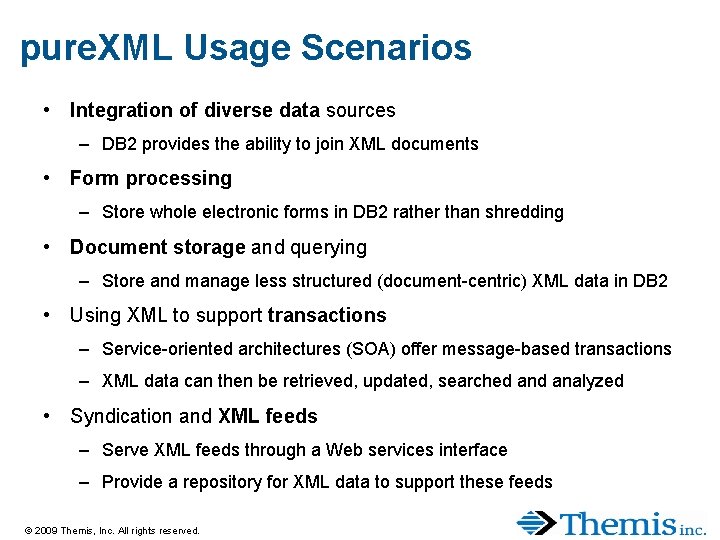 pure. XML Usage Scenarios • Integration of diverse data sources – DB 2 provides pure. XML Usage Scenarios • Integration of diverse data sources – DB 2 provides