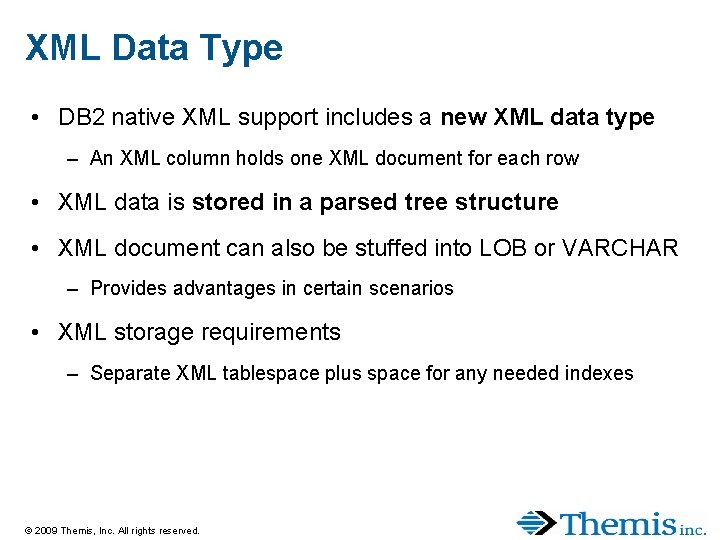 XML Data Type • DB 2 native XML support includes a new XML data XML Data Type • DB 2 native XML support includes a new XML data