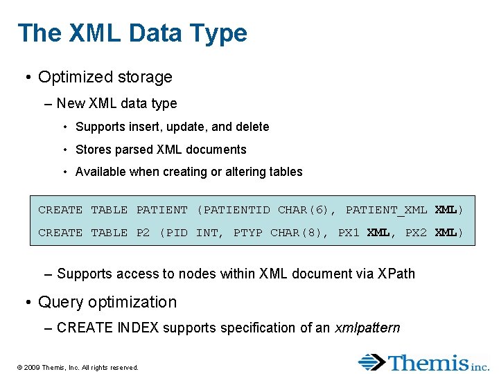 The XML Data Type • Optimized storage – New XML data type • Supports The XML Data Type • Optimized storage – New XML data type • Supports