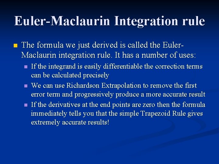 Euler-Maclaurin Integration rule n The formula we just derived is called the Euler. Maclaurin