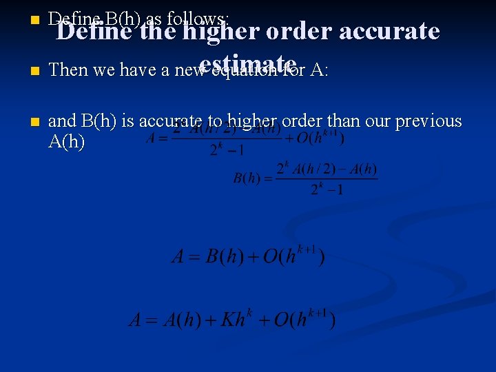 n Define B(h) as follows: n and B(h) is accurate to higher order than