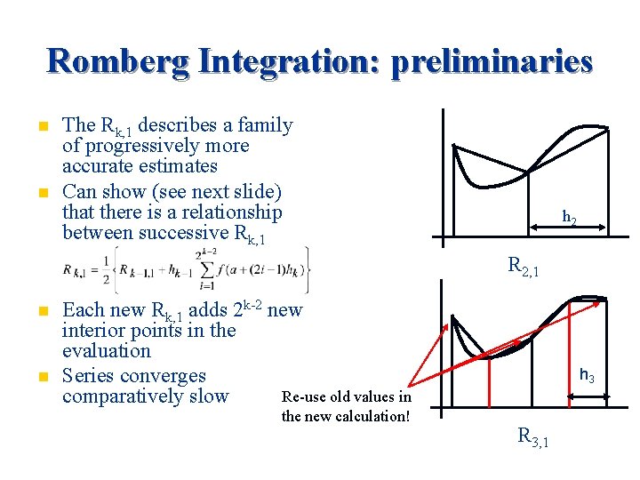 Romberg Integration: preliminaries n n The Rk, 1 describes a family of progressively more