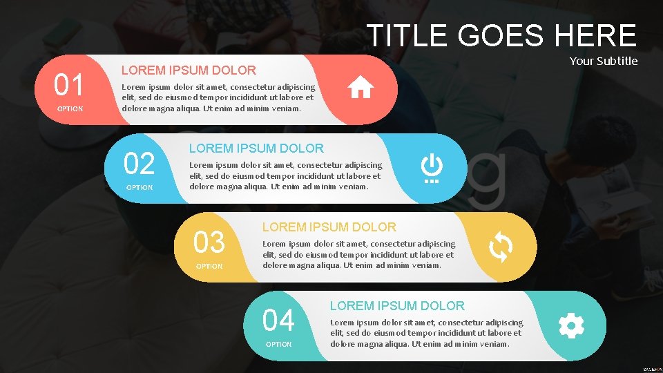 TITLE GOES HERE 01 OPTION Your Subtitle LOREM IPSUM DOLOR Lorem ipsum dolor sit