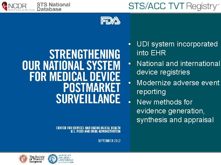 • UDI system incorporated into EHR • National and international device registries • • UDI system incorporated into EHR • National and international device registries •