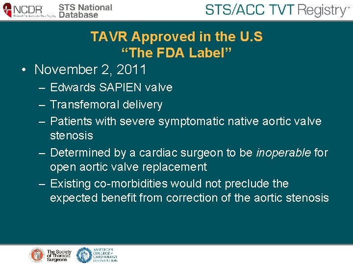 TAVR Approved in the U. S “The FDA Label” • November 2, 2011 – TAVR Approved in the U. S “The FDA Label” • November 2, 2011 –